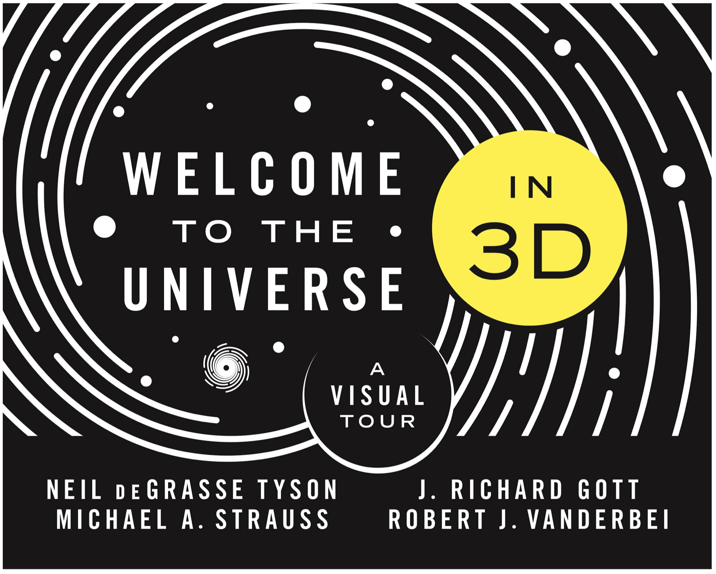 Link to the book Welcome to the Universe in 3D by Neil deGrasse Tyson, Michael A. Strauss, J. Richard Gott, and Robert J. Vanderbei.