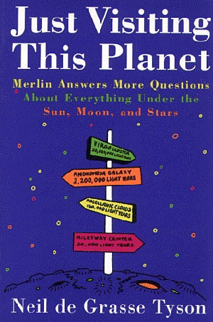 Link to the book Just Visiting This Planet by Neil deGrasse Tyson.