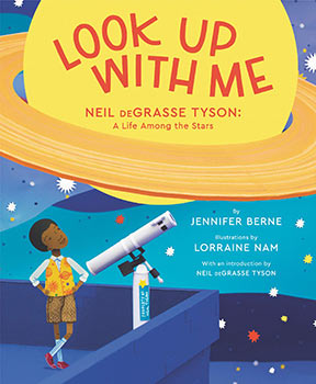 Book cover for Look Up with Me, Neil deGrasse Tyson a life among the stars.